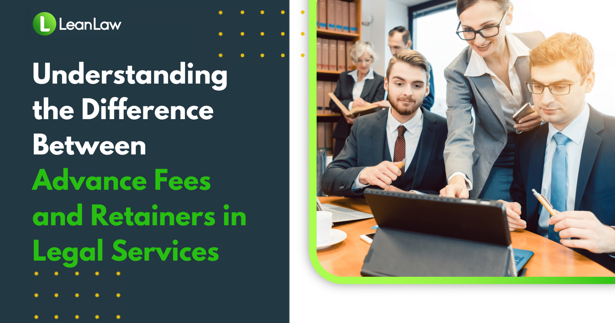 Understanding the Difference Between Advance Fees and Retainers in Legal Services