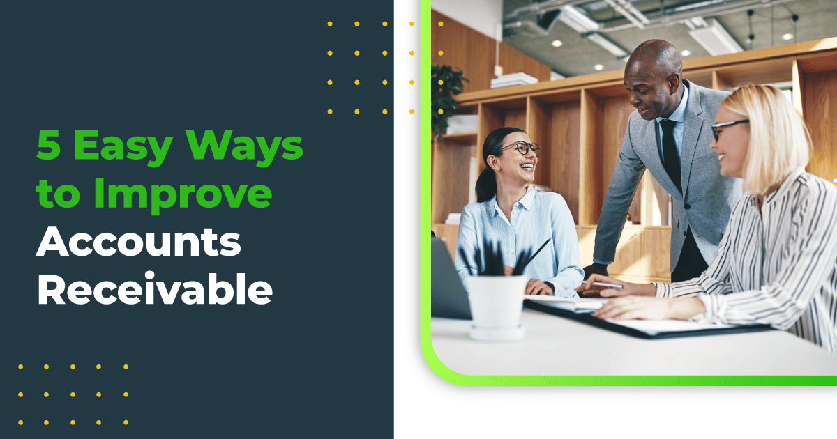 5 Easy Ways to Improve Accounts Receivable