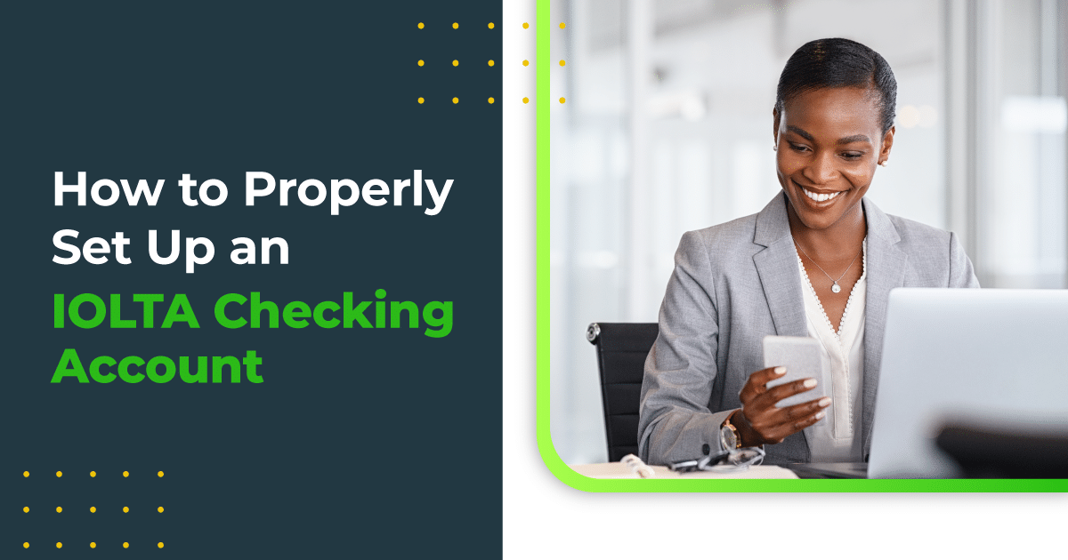 How to Properly Set Up an IOLTA Checking Account