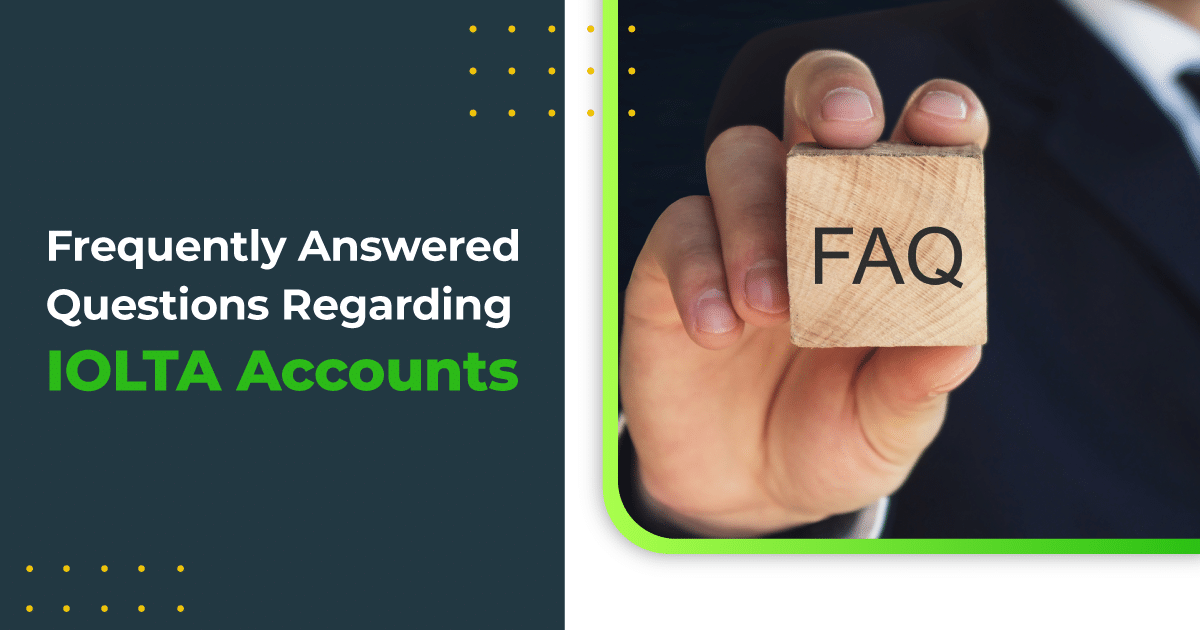 Frequently Answered Questions Regarding IOLTA Accounts