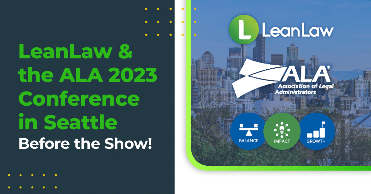 LeanLaw & the ALA 2023 Conference in Seattle -- Before the Show!