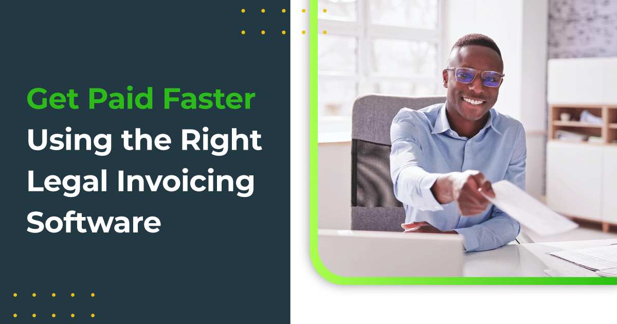 Get Paid Faster Using the Right Legal Invoicing Software