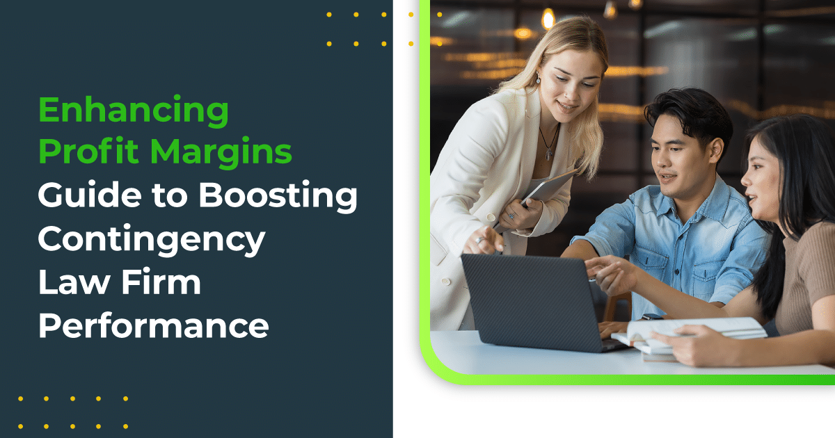 Enhancing Profit Margins Guide to Boosting Contingency Law Firm Performance