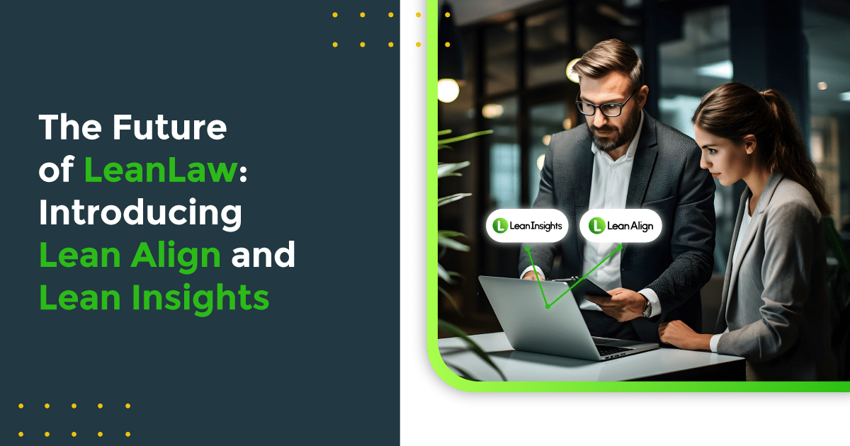 The Future of LeanLaw: Introducing Lean Align and Lean Insights