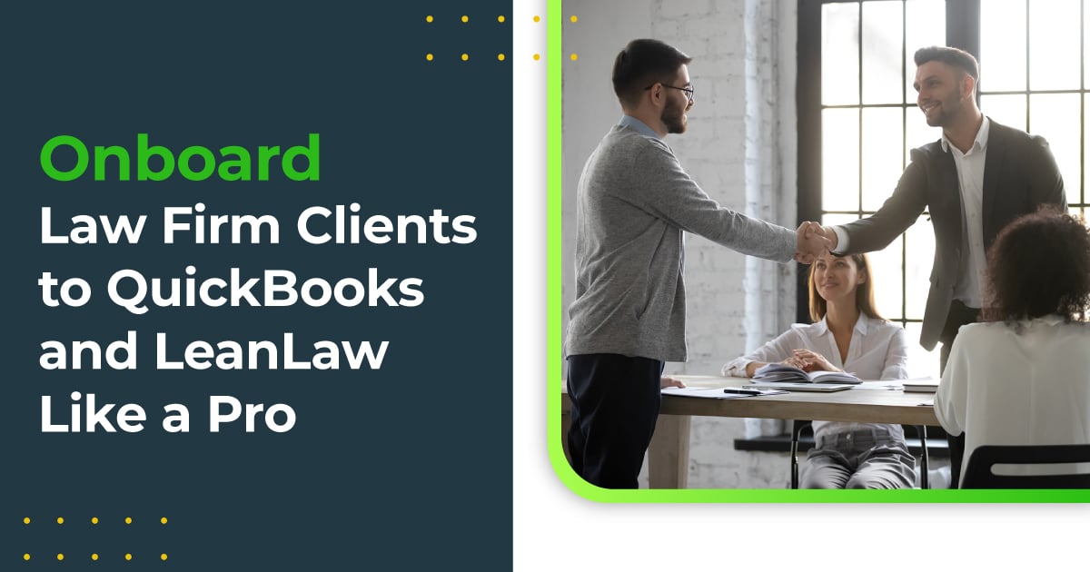 Onboard Law Firm Clients to QuickBooks and LeanLaw Like a Pro