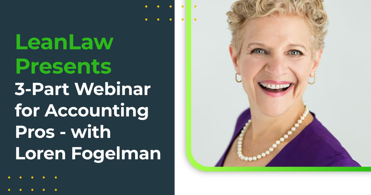 LeanLaw Presents 3-Part Webinar for Accounting Pros - with Loren Fogelman