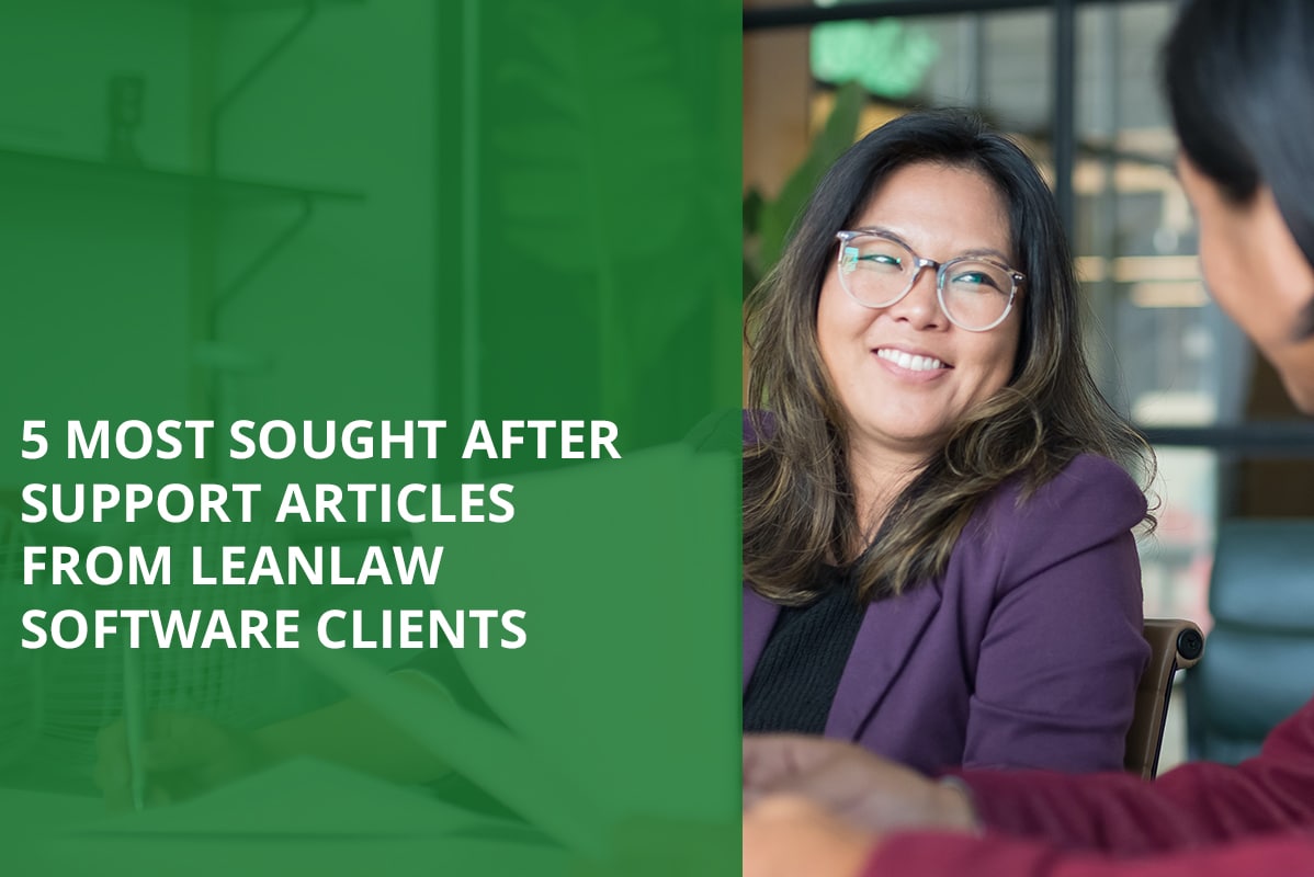 5 Most Sought After Support Articles from LeanLaw Software Clients