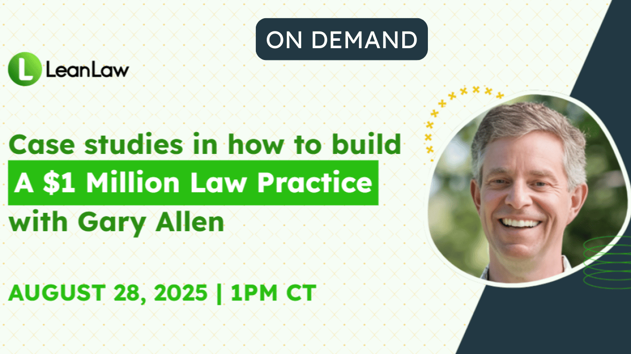 Case Studies in How to Build a $1 Million Law Practice with Gary Allen
