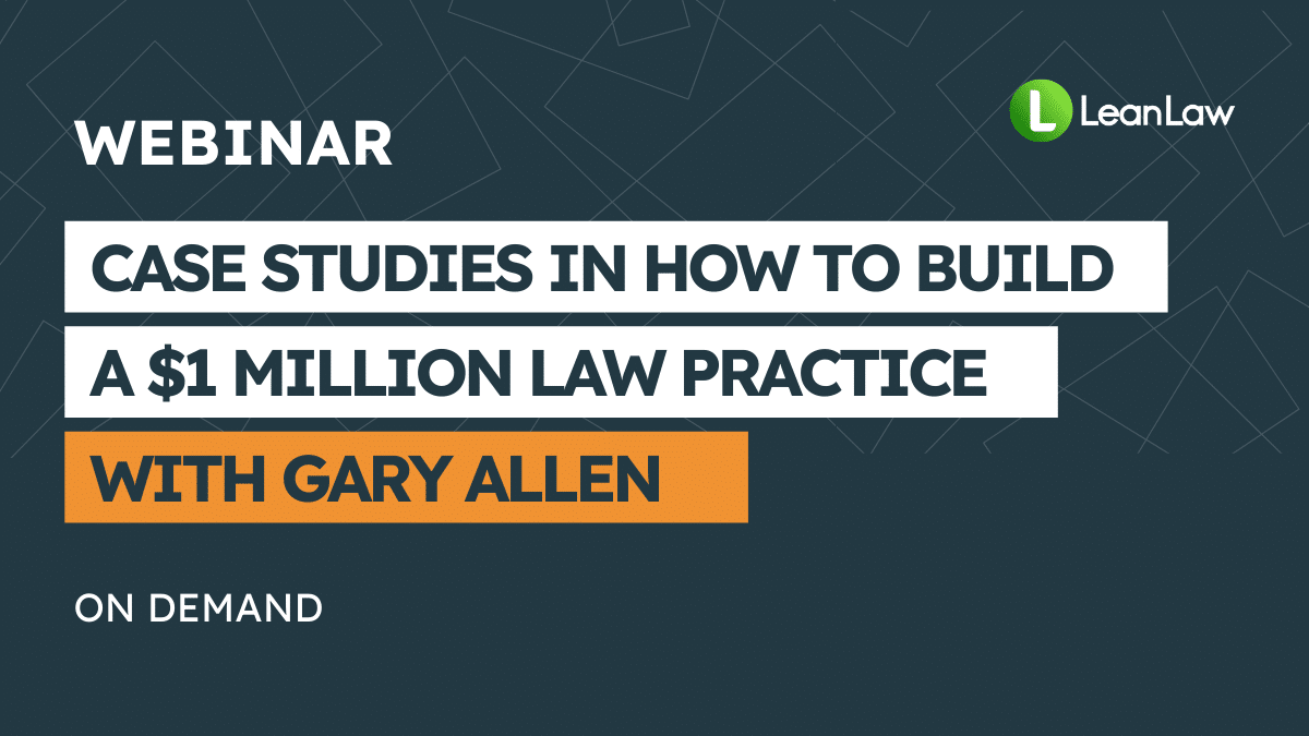 Building a Million-Dollar Law Practice with Case Studies