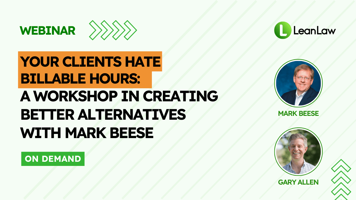 Your Clients Hate Billable Hours: A Workshop in Creating Better Alternatives