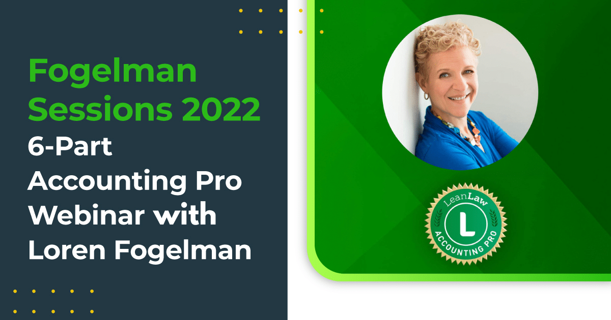 LeanLaw Speaker Series Fogelman Sessions: 6-Part Webinar Series with Loren Fogelman